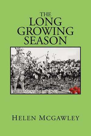 The Long Growing Season de Helen McGawley