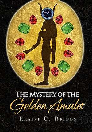 The Mystery of the Golden Amulet de Elaine C. Briggs