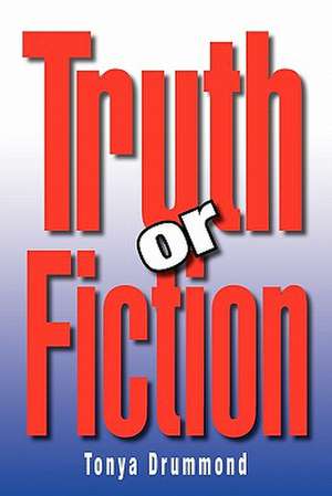 Truth or Fiction de Tonya Drummond