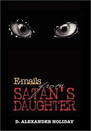 Holiday, D: E-mails from Satan's Daughter