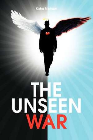 The Unseen War de Kisha Ninham