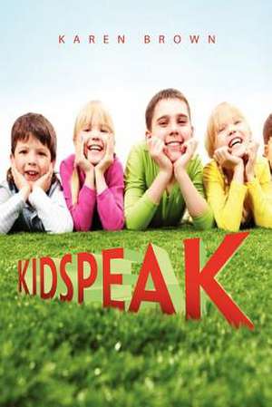 KIDSPEAK de Karen Brown