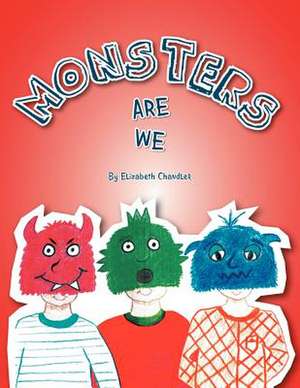 Monsters Are We de Elizabeth Chandler