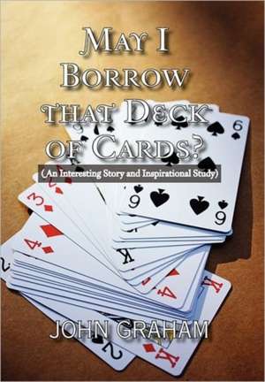 Graham, J: May I Borrow that Deck of Cards