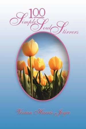 100 Simple Soul Stirrers de Vivian Harris Joyce