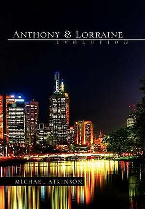 Anthony & Lorraine - Evolution de Michael Atkinson