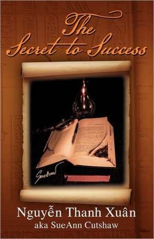 The Secret to Success de Nguy N. Thanh Xu N.