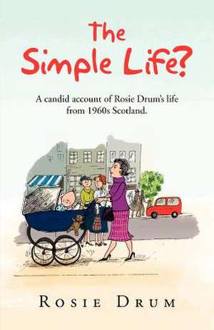 The Simple Life? de Rosie Drum