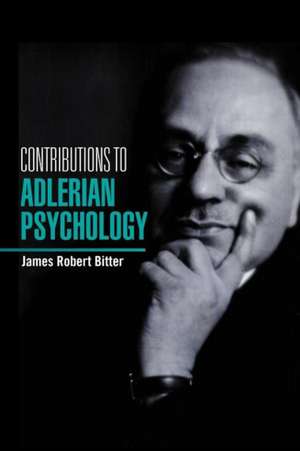 Contributions To Alderian Psychology de James Robert Bitter