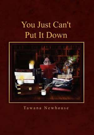 Newhouse, T: You Just Can't Put It Down