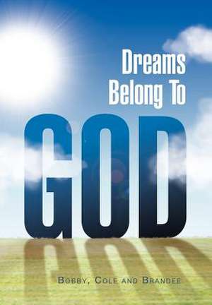 Dreams Belong to God de Cole Bobby