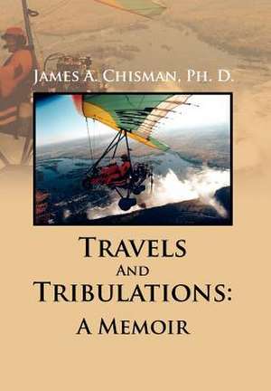 Chisman, J: Travels And Tribulations