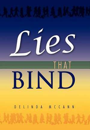 Lies That Bind de Delinda McCann