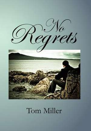 No Regrets de Tom Miller