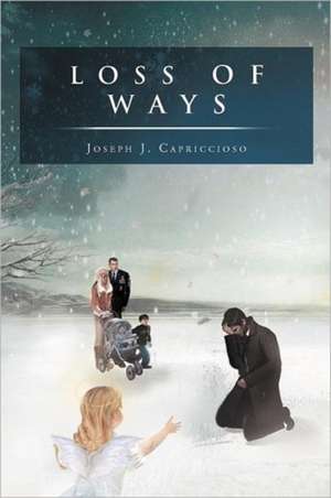 Loss of Ways de Joseph J. Capriccioso