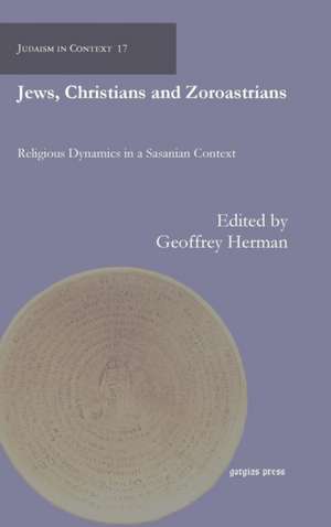 Jews, Christians and Zoroastrians de Geoffrey Herman