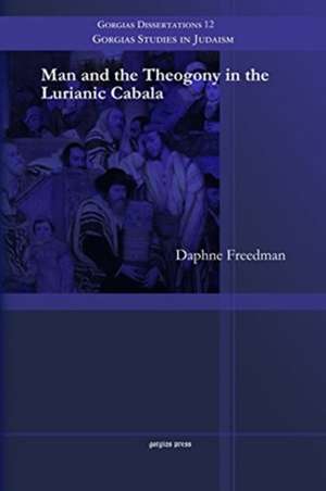 Freedman, D: Man and the Theogony in the Lurianic Cabala