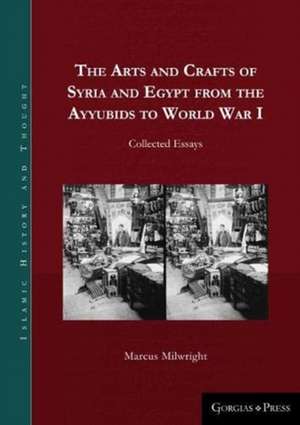 Milwright, M: The Arts and Crafts of Syria and Egypt from th de Marcus Milwright