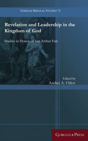 Revelation and Leadership in the Kingdom of God de Andrei A. Orlov