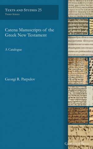 Parpulov, G: Catena Manuscripts of the Greek New Testament de Georgi Parpulov