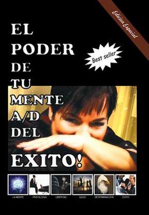 El Poder de Tu Mente A/D del Exito! de Mar Vargas Mo Et