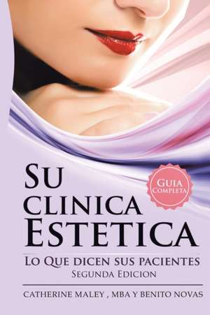 Su Clinica Estetica de Catherine Maley Mba y. Benito Novas