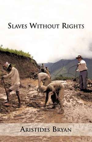 Slaves Without Rights de Ar Stides C. Bryan Moses