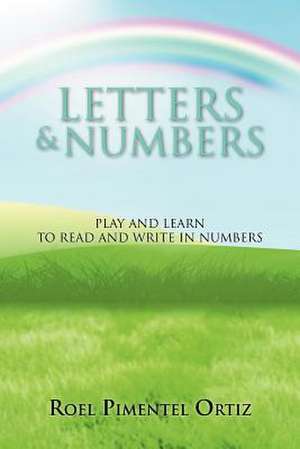 Letters & Numbers de Roel Pimentel Ortiz