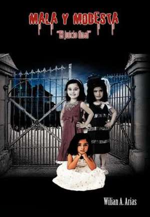 Mala y Modesta de Wilian A. Arias