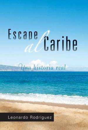 Escape Al Caribe de Leonardo Rodriguez