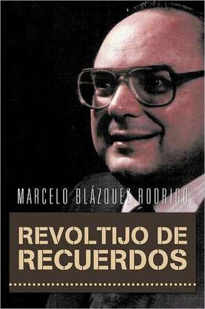 Revoltijo de Recuerdos de Marcelo Bl Rodrigo