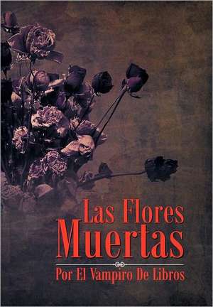 Las Flores Muertas de Vampiro