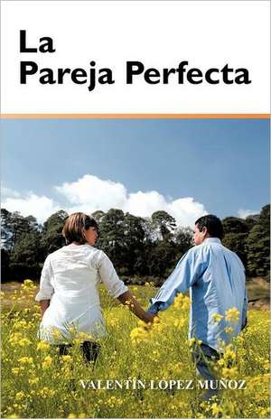 La Pareja Perfecta de Valent N. L. Pez