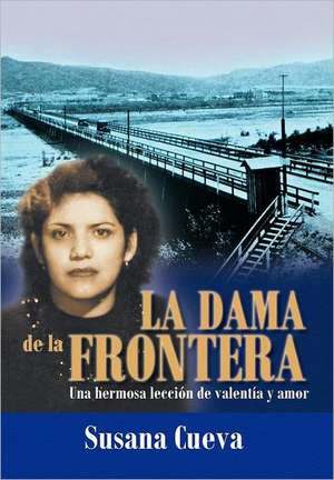 La Dama de La Frontera de Susana Cueva