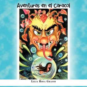 Aventuras En El Caracol de Lilia Rosa Grasso