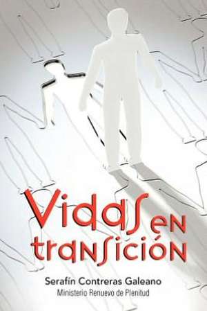 Vidas En Transicion de Seraf N. Contreras Galeano