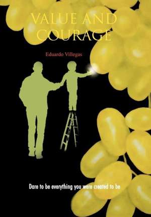 Villegas, E: Value and Courage