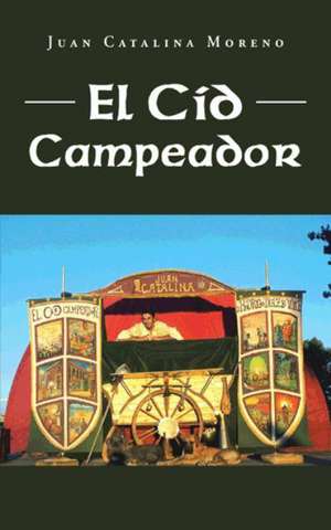 El Cid Campeador de Juan Catalina Moreno