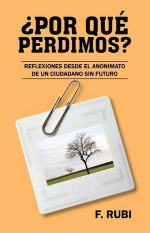 Por Que Perdimos? de F. Rubi