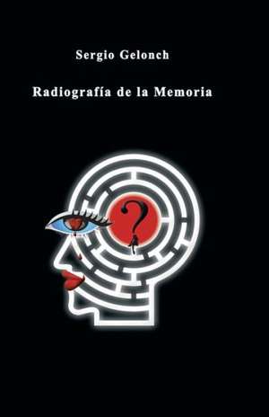 Radiografia de La Memoria de Sergio Gelonch