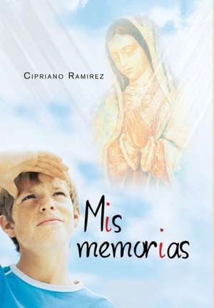 Ramirez, C: MIS Memorias