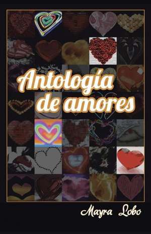 Antologia de Amores de Mayra Lobo