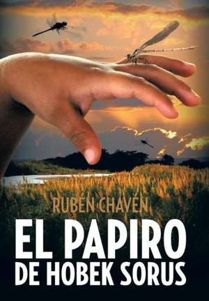 El Papiro de Hobek Sorus de Ruben Chaven