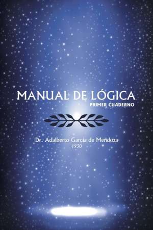 Manual de Logica de Adalberto Garcia De Mendoza