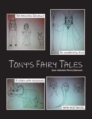 Tony's Fairy Tales de Jose Antonio Perez Jimenez