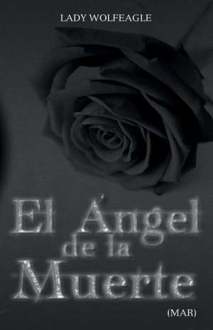 El Angel de La Muerte de Lady Wolfeagle (Mar)