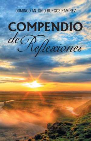 Compendio de Reflexiones de Domingo Antonio Burgos Ramirez