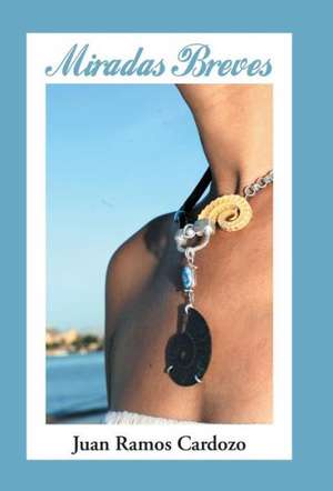 Miradas Breves de Juan Ramos Cardozo