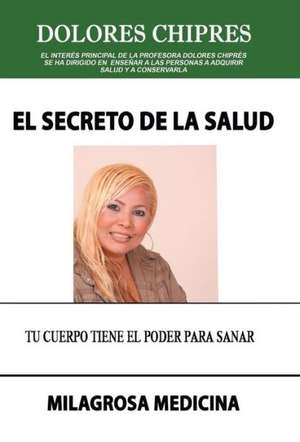 El Secreto de La Salud de Dolores Chipres