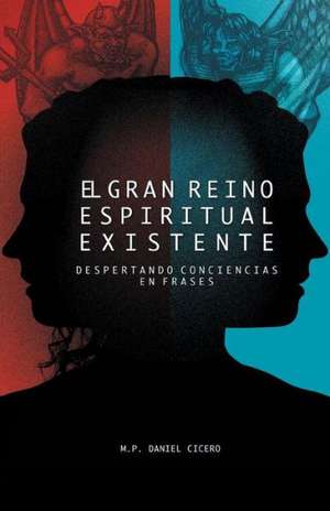 El Gran Reino Espiritual Existente de Daniel Cicero Aranda